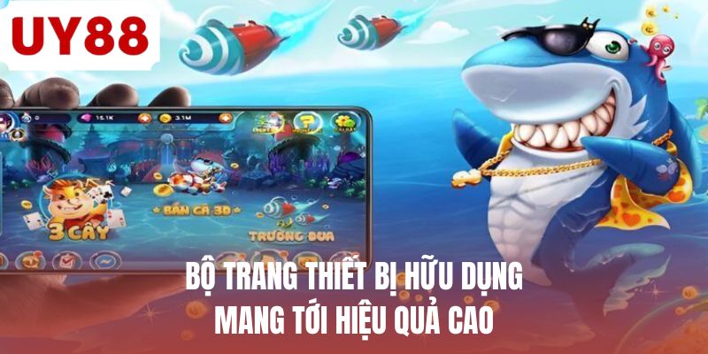 Bộ trang thiết bị hữu dụng mang tới hiệu quả cao