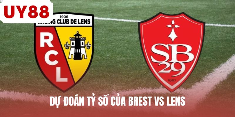Dự đoán tỷ số của Brest vs Lens