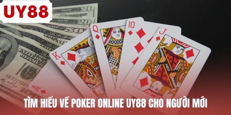 Tìm hiểu về poker online UY88 cho người mới