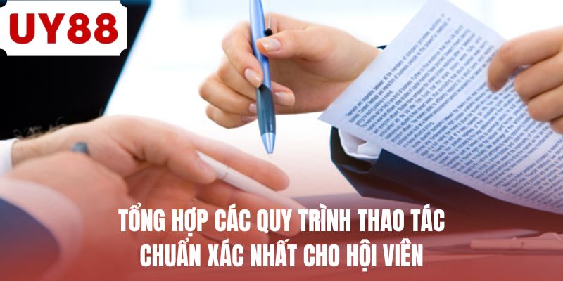 Tổng hợp các quy trình thao tác chuẩn xác nhất cho hội viên